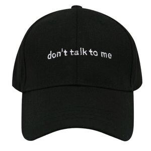 "Don't Talk to Me" Baseball Cap